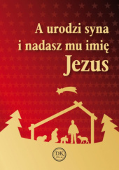 Okładka książki A urodzi syna i nadasz mu imię Jezus Czesław Bassara