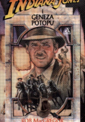 Okładka książki Indiana Jones i Geneza Potopu Rob MacGregor