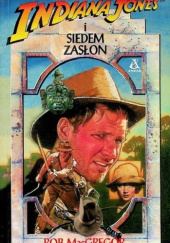 Okładka książki Indiana Jones i Siedem Zasłon Rob MacGregor