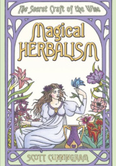 Okładka książki Magical Herbalism: The Secret Craft of the Wise Scott Cunningham