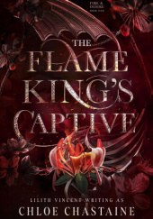 Okładka książki The Flame King's Captive Chloe Chastaine