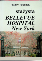 Okładka książki Stażysta Bellevue Hospital New York Henryk Cioczek