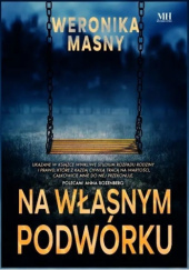 Okładka książki Na własnym podwórku Weronika Masny