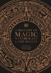 Okładka książki A History of Magic, Witchcraft and the Occult praca zbiorowa