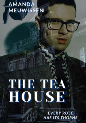 Okładka książki The Tea House Amanda Meuwissen