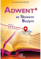 Okładka książki Adwent+ ze Słowem Bożym. Adwent, Boże Narodzenie Cezary Kokociński CM