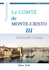 Okładka książki Le Comte de Monte-Cristo - III: Intégrale en trois volumes, 3/3 Aleksander Dumas