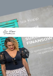 Okładka książki Jesteś swoim sukcesem finansowym Iza Kopp Pietrzak