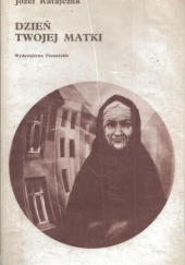 Okładka książki Dzień twojej matki Józef Ratajczak