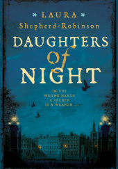 Okładka książki Daughters of Night Laura Shepherd-Robinson