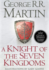 Okładka książki A Knight of The Seven Kingdoms George R.R. Martin