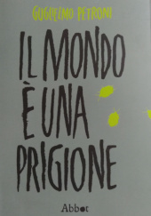 Okładka książki Il mondo è una prigione Guglielmo Petroni