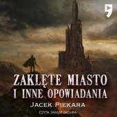 Okładka książki Zaklęte miasto i inne opowiadania autora Jacek Piekara, 9788327282279