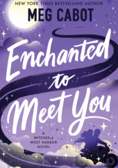 Okładka książki Enchanted to Meet You Meg Cabot