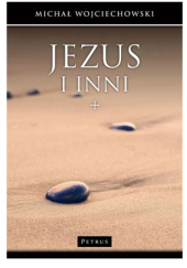 Okładka książki Jezus i inni Michał Wojciechowski