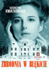 Okładka książki Zbrodnia w błękicie Katarzyna Kwiatkowska