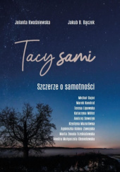 Okładka książki Tacy Sami. Szczerze o samotności Jakub B. Bączek, Jolanta Kwaśniewska