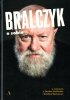 Okładka książki Bralczyk o sobie Jerzy Bralczyk,&nbsp;Paweł Goźliński,&nbsp;Karolina Oponowicz