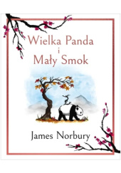 Okładka książki Wielka Panda i Mały Smok James Norbury
