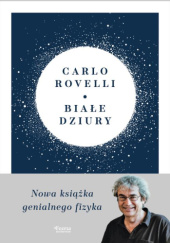 Okładka książki Białe dziury Carlo Rovelli