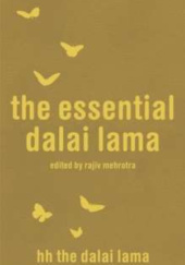 Okładka książki The essential Dalai Lama Dalai Lama, Rajiv Mehrotra