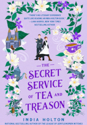 Okładka książki The Secret Service of Tea and Treason India Holton