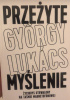 Okładka książki Przeżyte myślenie : życiorys utrwalony na taśmie magnetofonowej György Lukács