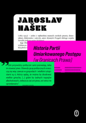 Okładka książki Historia Partii Umiarkowanego Postępu (w Granicach Prawa) Jaroslav Hašek