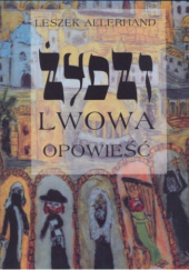 Okładka książki Żydzi Lwowa. Opowieść Leszek Allerhand