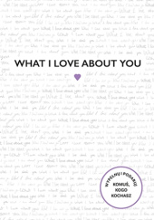 Okładka książki What I Love About You Alexandra Reinwarth