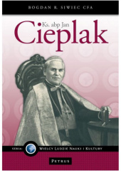 Okładka książki Ks. abp Jan Cieplak Rafał B. Siwiec CFA