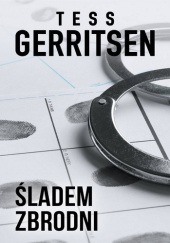 Okładka książki Śladem zbrodni Tess Gerritsen