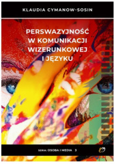 Okładka książki Perswazyjność w komunikacji wizerunkowej i języku Klaudia Cymanow-Sosin