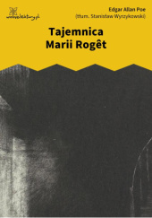 Okładka książki Tajemnica Marii Roget Edgar Allan Poe