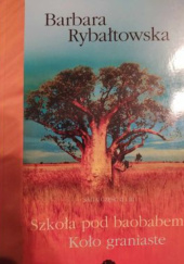 Okładka książki Szkoła pod baobabem. Koło graniaste Barbara Rybałtowska