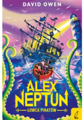 Okładka książki Alex Neptun. Łowca piratów David Owen