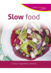 Okładka książki Slow food. Smak zdrowia autor nieznany