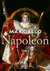Okładka książki Napoleon. Tom 2. Słońce Austerlitz Max Gallo