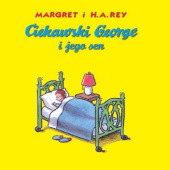 Okładka książki Ciekawski George i jego sen H.A. Rey, Margret Rey