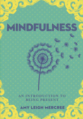 Okładka książki A Little Bit of Mindfulness: An Introduction to Being Present Amy Leigh Mercree