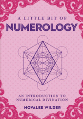 Okładka książki A Little Bit of Numerology: An Introduction to Numerical Divination Novalee Wilder