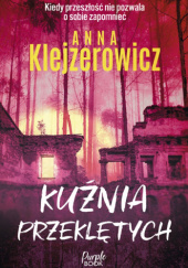 Okładka książki Kuźnia przeklętych Anna Klejzerowicz