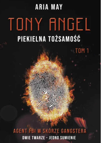 Tony Angel. Piekielna Tożsamość TOM I