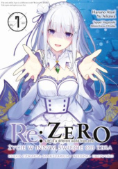 Okładka książki Re:Zero – Życie w innym świecie od zera – Księga czwarta: Sanktuarium i Wiedźma Chciwości #7 Yu Aikawa, Haruno Atori, Tappei Nagatsuki, Otsuka Shinichirou