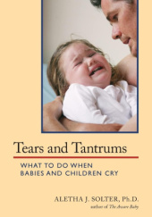 Okładka książki Tears and tantrums Aletha Solter