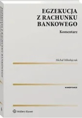 Okładka książki Egzekucja z rachunku bankowego. Komentarz Michał Mikołajczak