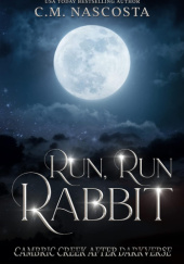 Okładka książki Run, Run Rabbit C.M. Nascosta