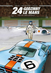 Okładka książki 24-Godzinny Le Mans -1968-1969: Śpiesz się powoli Christian Papazoglakis, Robert Paquet