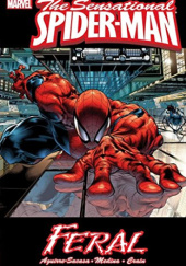 Okładka książki Sensational Spider-Man: Feral Roberto Aguirre-Sacasa, Angel Medina