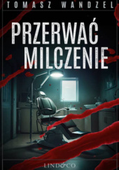 Okładka książki Przerwać milczenie Tomasz Wandzel